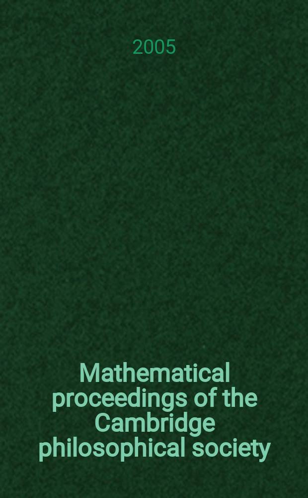 Mathematical proceedings of the Cambridge philosophical society : (Formerly Proceedings ...). Vol.138, Pt.3