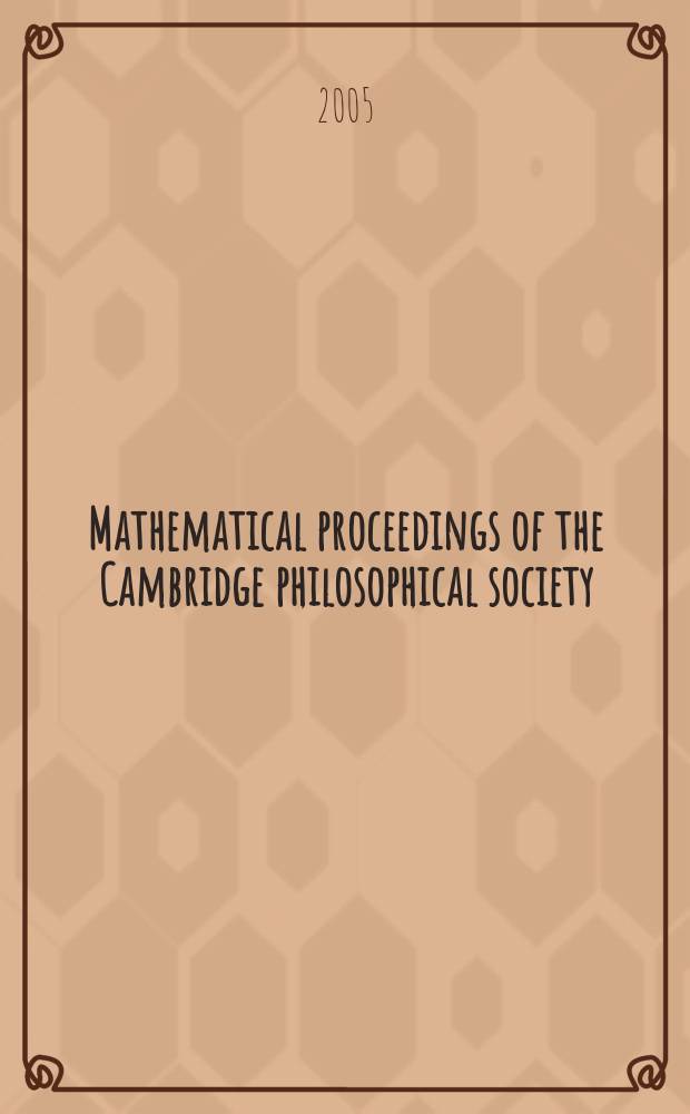 Mathematical proceedings of the Cambridge philosophical society : (Formerly Proceedings ...). Vol.139, Pt.1