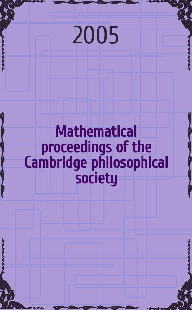 Mathematical proceedings of the Cambridge philosophical society : (Formerly Proceedings ...). Vol.139, Pt.2