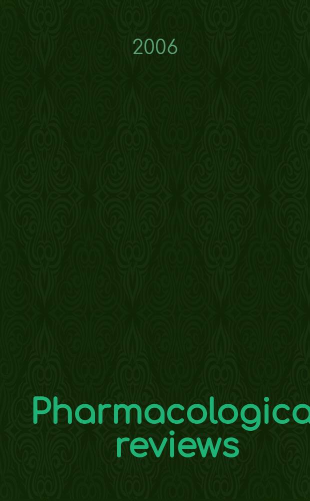 Pharmacological reviews : Appearing as part 2 of the December ... issue of the Journal of pharmacology and experimental therapeutics. Vol. 58, № 3