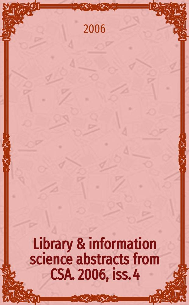 Library & information science abstracts from CSA. 2006, iss. 4