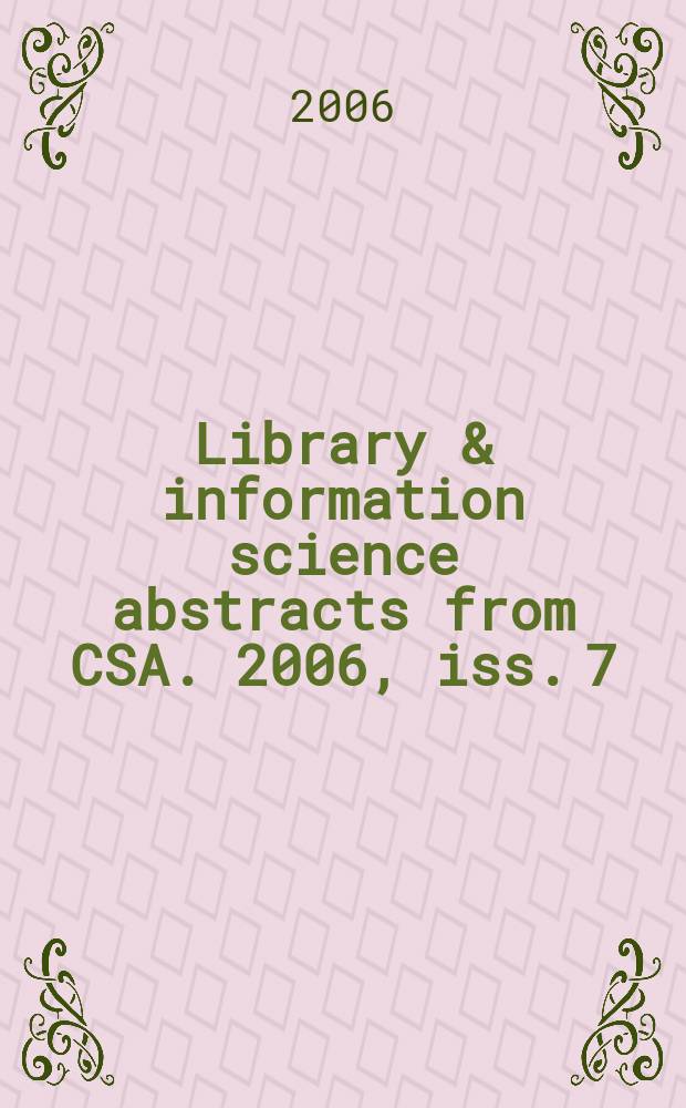Library & information science abstracts from CSA. 2006, iss. 7