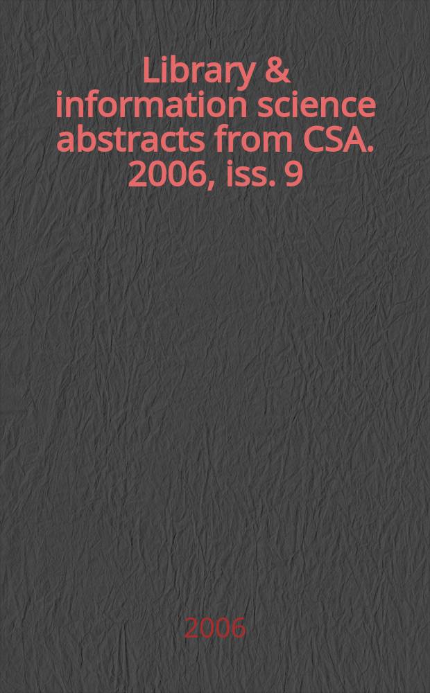 Library & information science abstracts from CSA. 2006, iss. 9