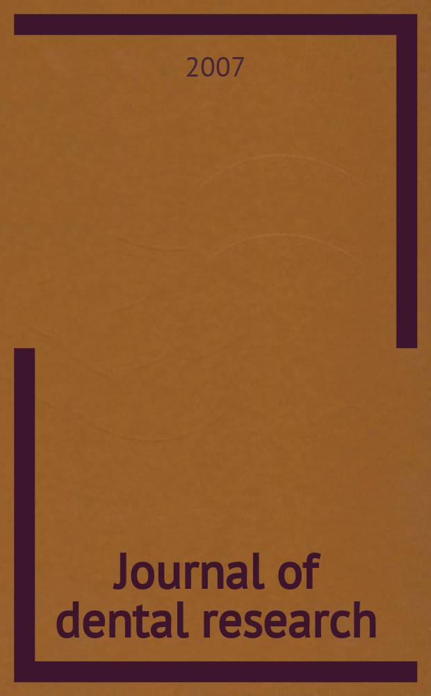 Journal of dental research : Off. publ. of the Intern. ass. for dental research. Vol. 86, № 1