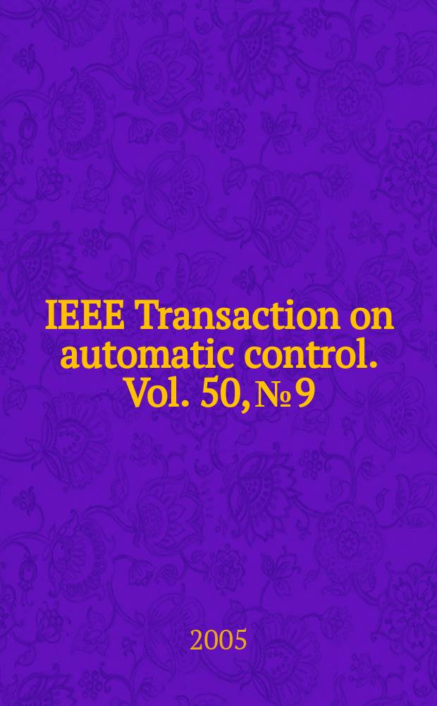 IEEE Transaction on automatic control. Vol. 50, № 9