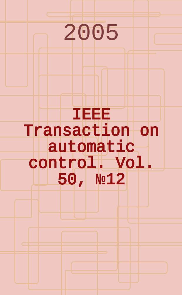 IEEE Transaction on automatic control. Vol. 50, № 12