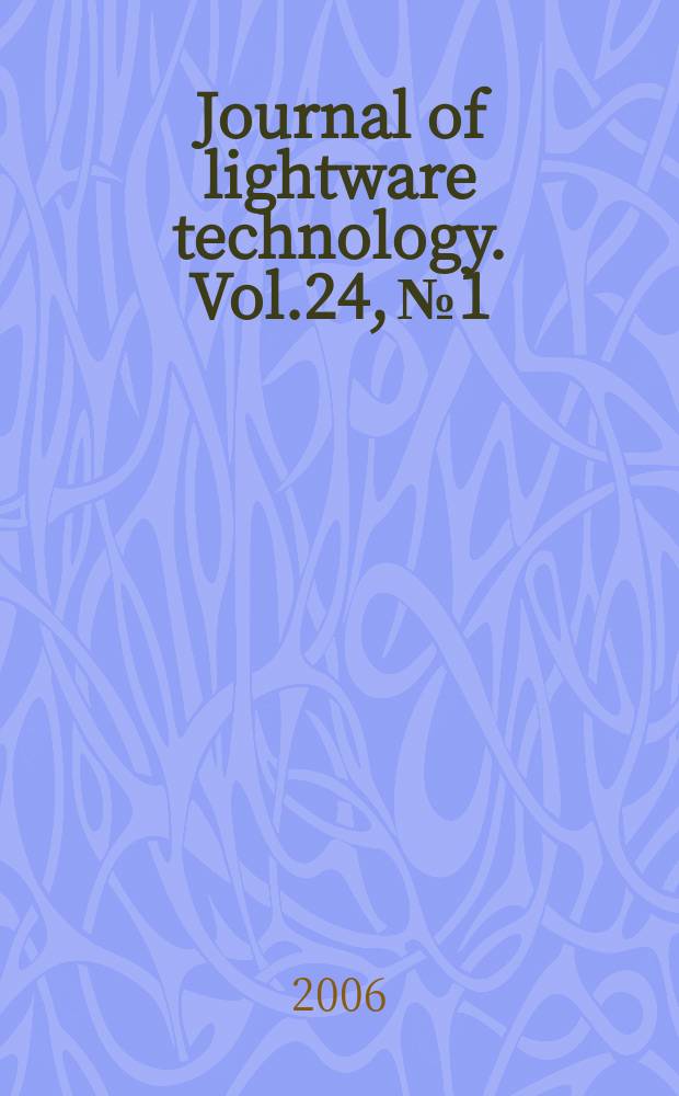 Journal of lightware technology. Vol.24, №1 : Special issue on the Optical fiber communication (OFC 2005)