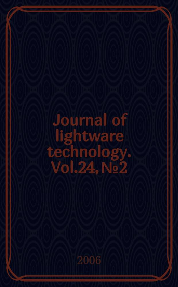 Journal of lightware technology. Vol.24, №2