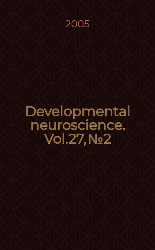 Developmental neuroscience. Vol.27, № 2/4 : Developmental brain injury