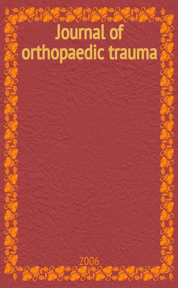 Journal of orthopaedic trauma : Official journal of the Orthopaedic trauma association and the International society for fracture repair. Vol.20, № 1