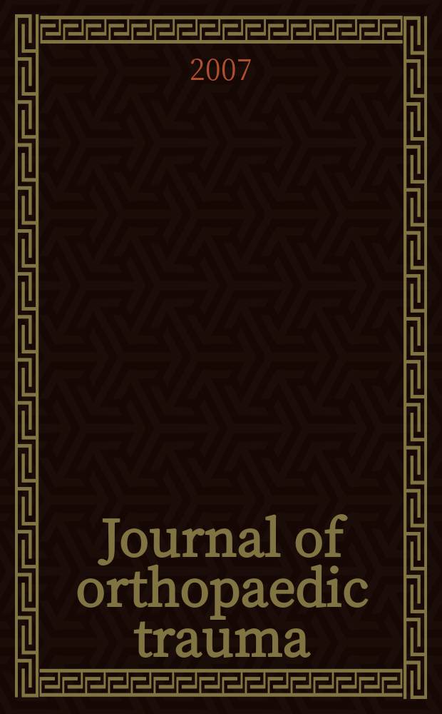 Journal of orthopaedic trauma : Official journal of the Orthopaedic trauma association and the International society for fracture repair. Vol.21, № 2