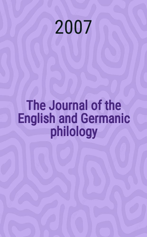 The Journal of the English and Germanic philology : Publ quarerly by the Univ. of Illinois. Vol.106, №1