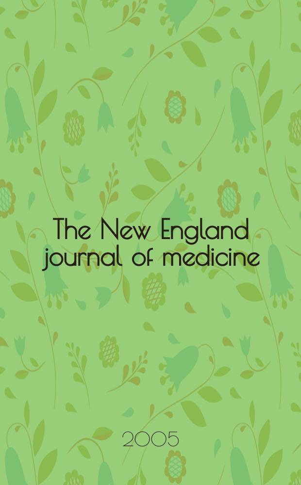 The New England journal of medicine : Formerly the Boston medical a. surgical journal. Vol.352, №20
