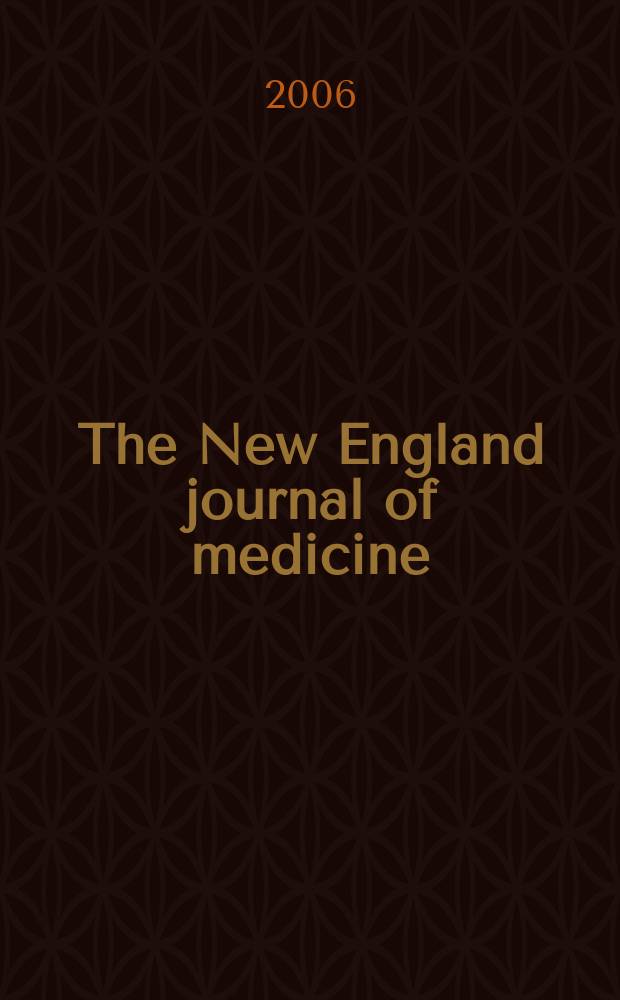 The New England journal of medicine : Formerly the Boston medical a. surgical journal. Vol.354, №2