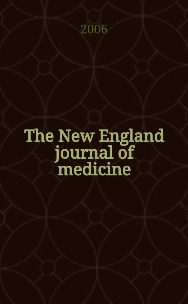 The New England journal of medicine : Formerly the Boston medical a. surgical journal. Vol.354, №8