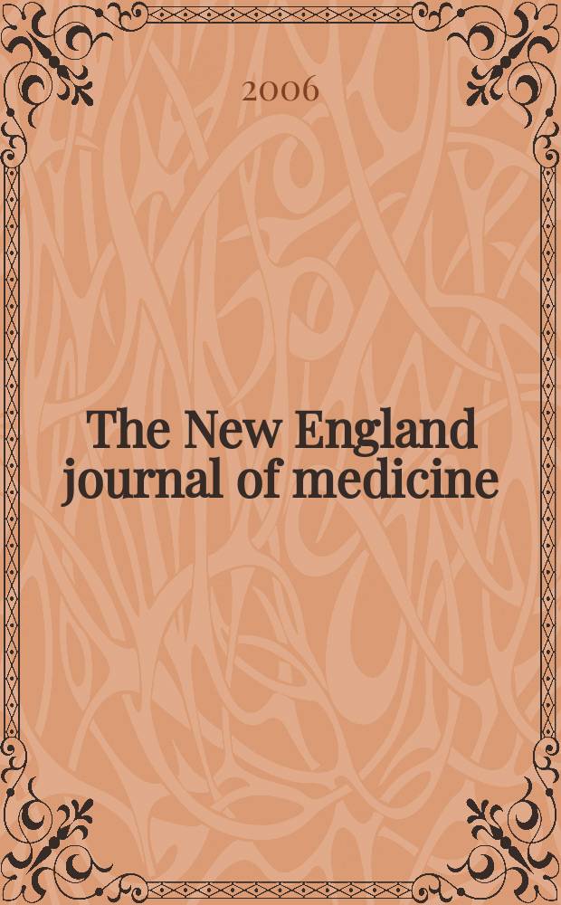 The New England journal of medicine : Formerly the Boston medical a. surgical journal. Vol.354, №17