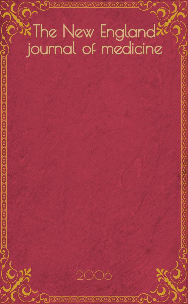 The New England journal of medicine : Formerly the Boston medical a. surgical journal. Vol.354, №25