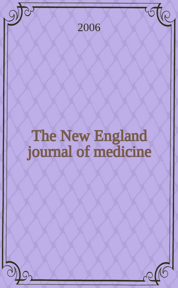 The New England journal of medicine : Formerly the Boston medical a. surgical journal. Vol.354, №26