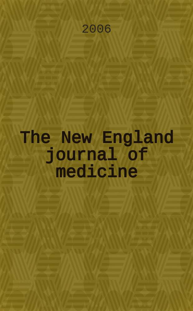 The New England journal of medicine : Formerly the Boston medical a. surgical journal. Vol.355, №14