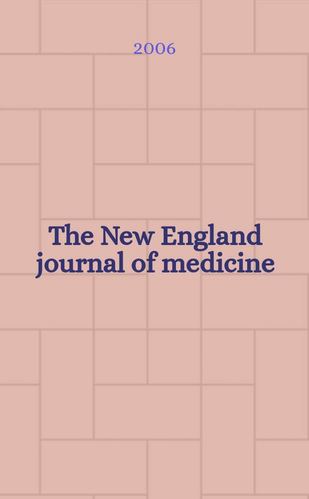 The New England journal of medicine : Formerly the Boston medical a. surgical journal. Vol.355, №26