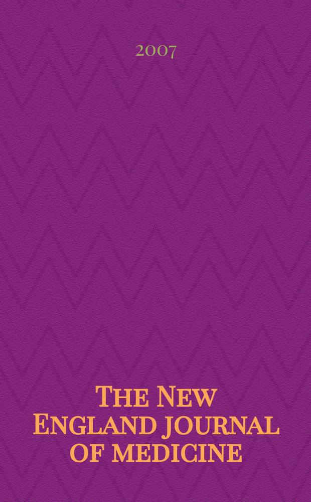 The New England journal of medicine : Formerly the Boston medical a. surgical journal. Vol.356, №1