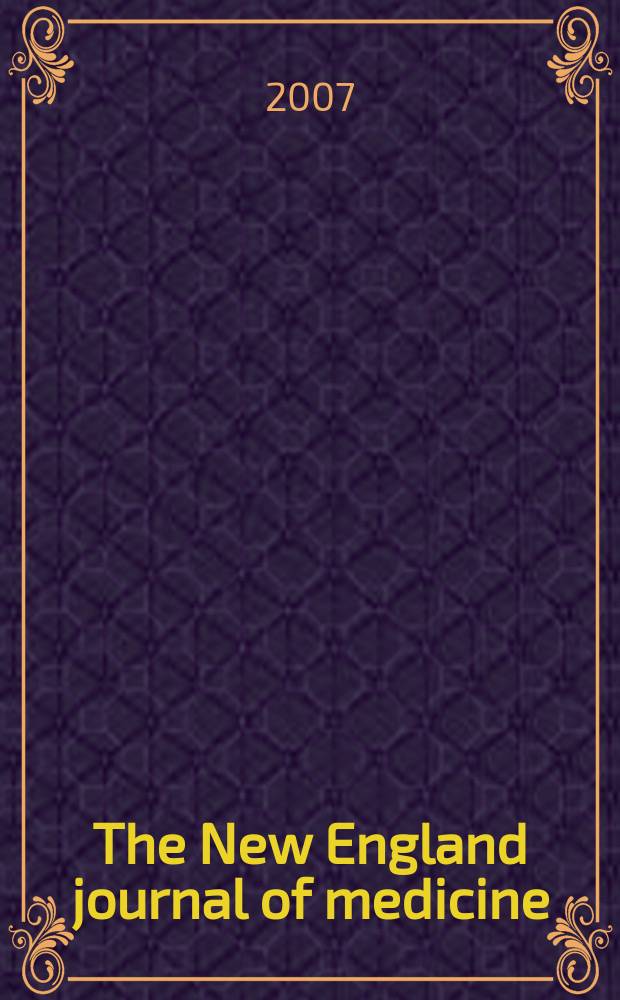The New England journal of medicine : Formerly the Boston medical a. surgical journal. Vol.356, №3