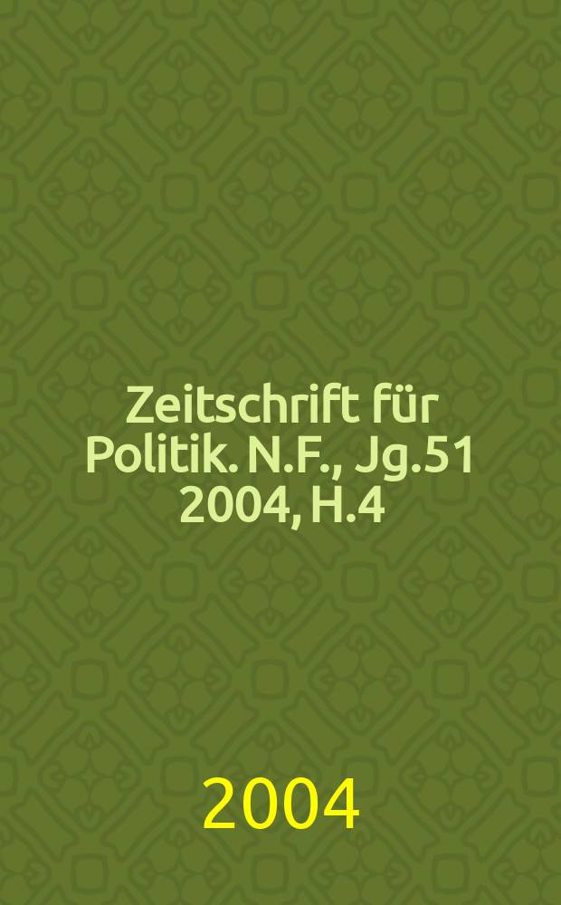 Zeitschrift für Politik. N.F., Jg.51 2004, H.4
