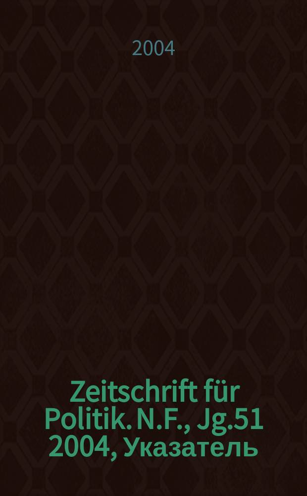 Zeitschrift für Politik. N.F., Jg.51 2004, Указатель
