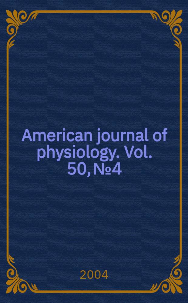 American journal of physiology. Vol. 50, №4
