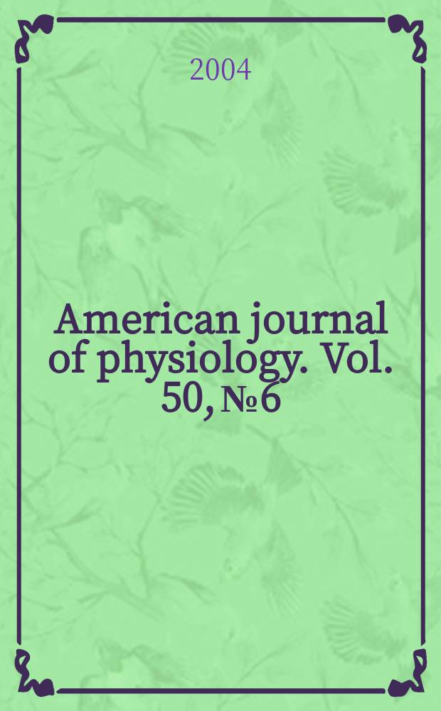 American journal of physiology. Vol. 50, №6
