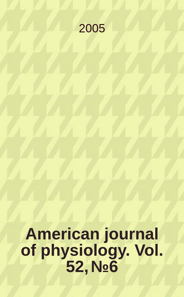 American journal of physiology. Vol. 52, №6