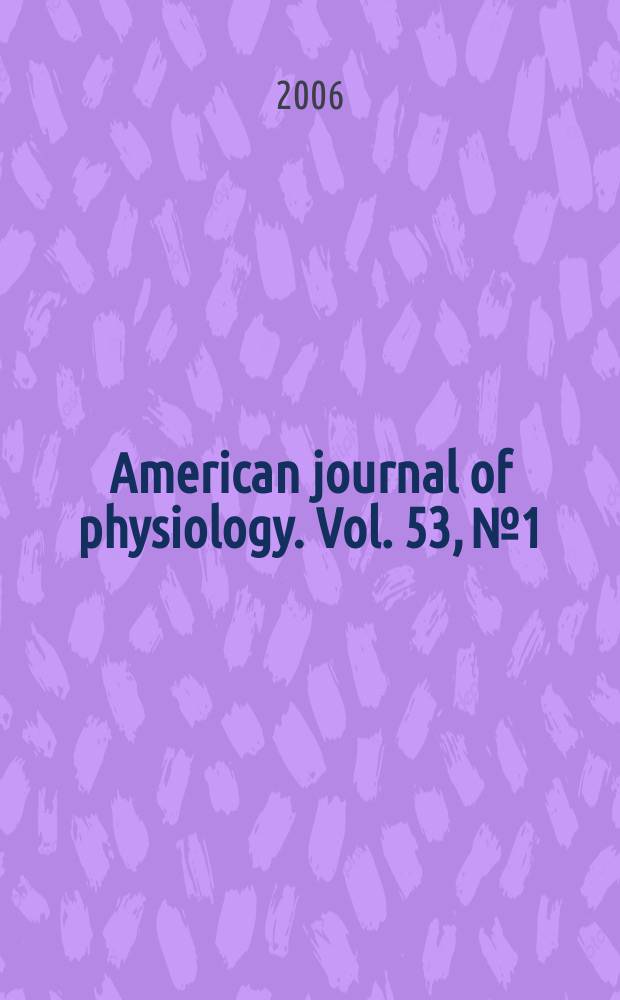 American journal of physiology. Vol. 53, №1