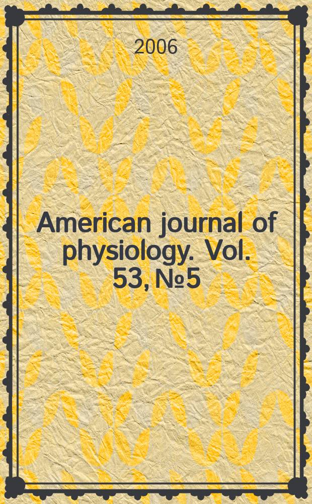 American journal of physiology. Vol. 53, №5