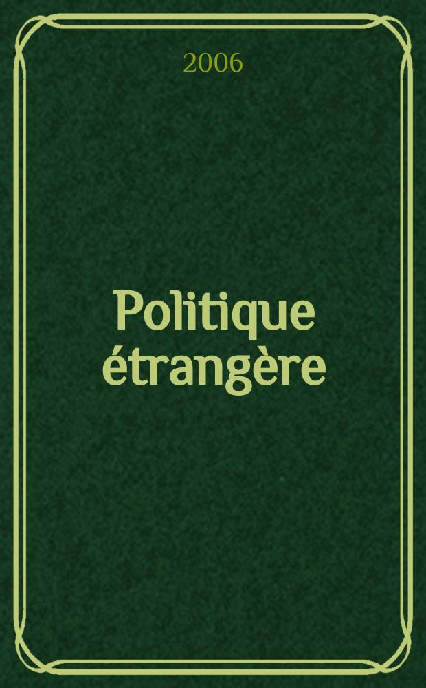 Politique étrangère : Revue publ. tous les deux mois par le Centre d'études de politique étrangère. 2006, №3