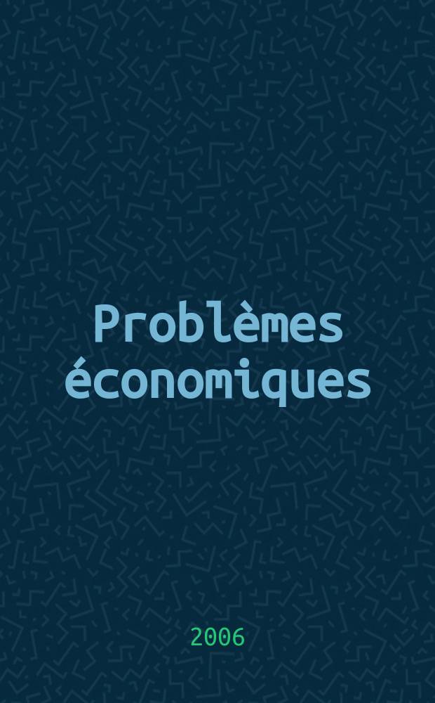 Problèmes économiques : Sélection hebdomadaire de presse française et étrangère. 2006, №2902