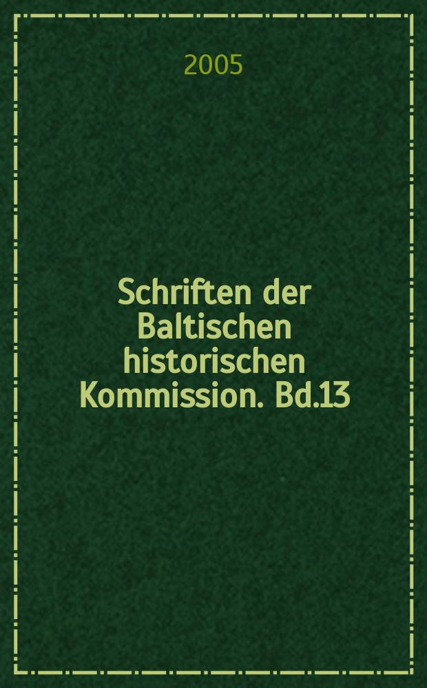 Schriften der Baltischen historischen Kommission. Bd.13 : Buch und Bilding im Baltikum