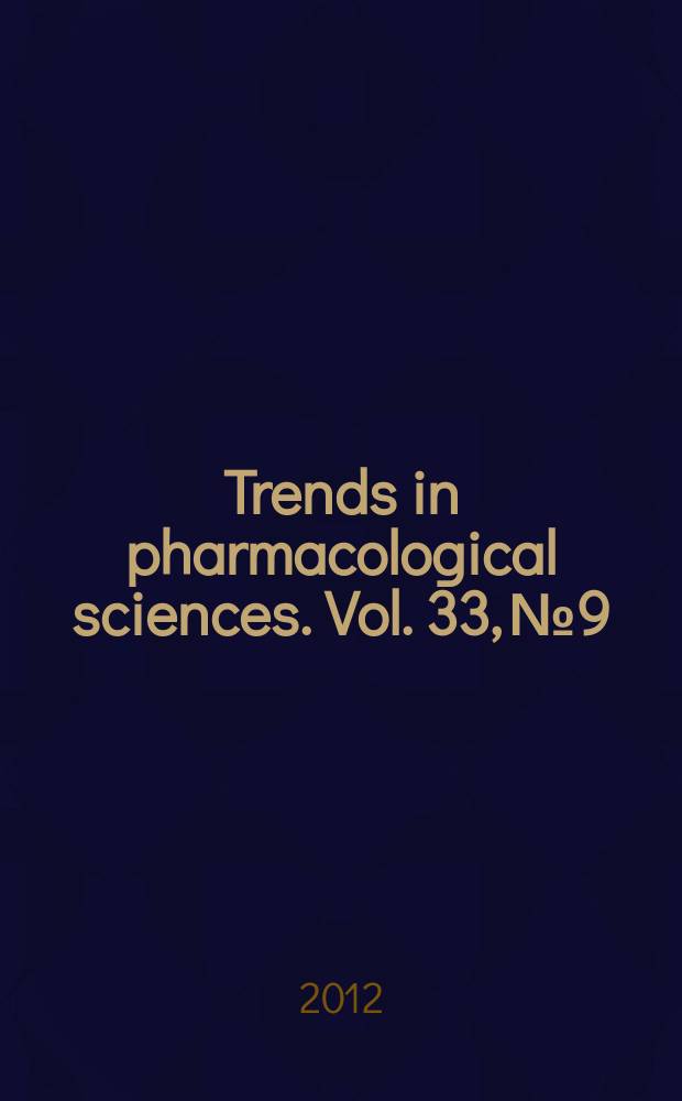 Trends in pharmacological sciences. Vol. 33, № 9