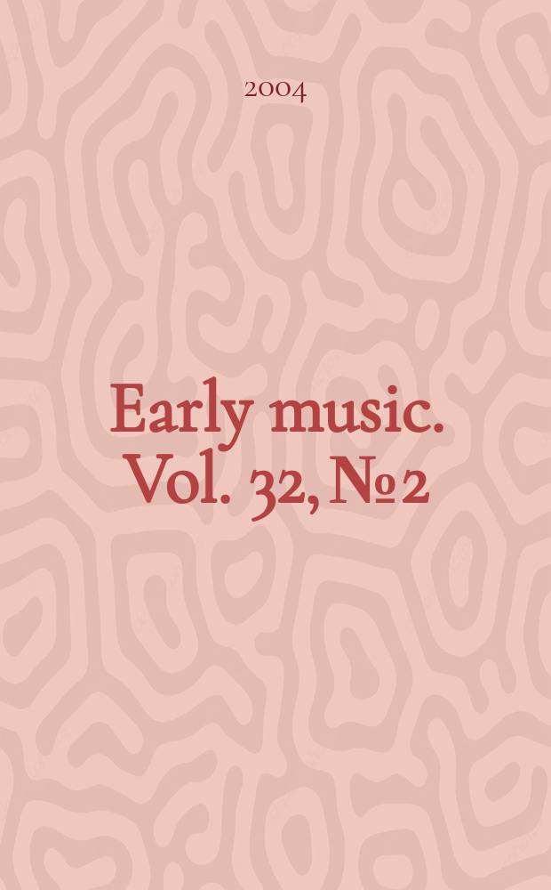 Early music. Vol. 32, № 2