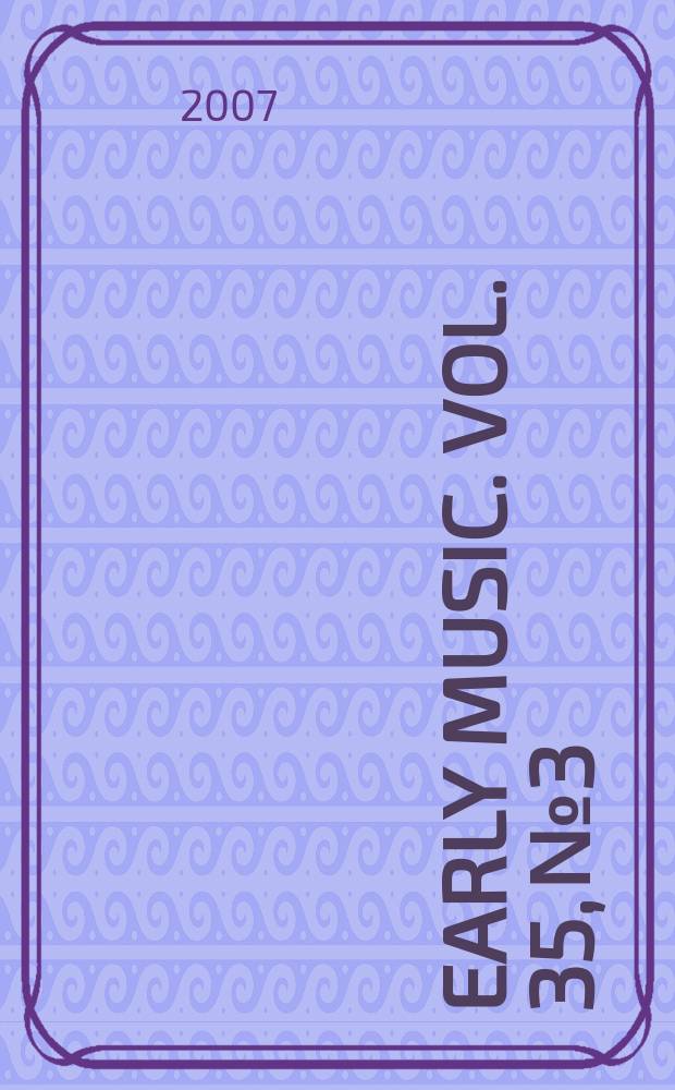 Early music. Vol. 35, № 3