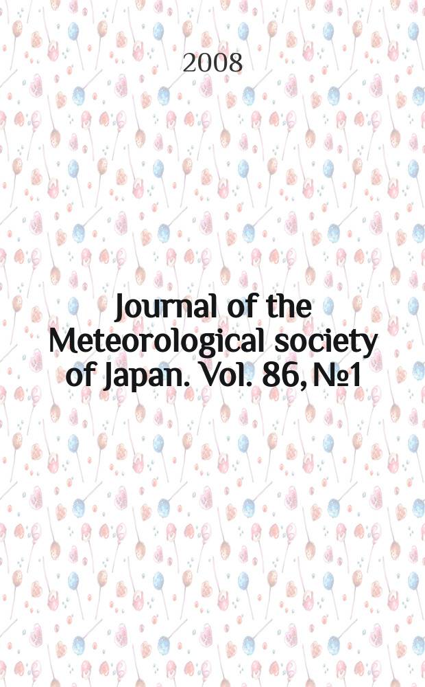 Journal of the Meteorological society of Japan. Vol. 86, № 1
