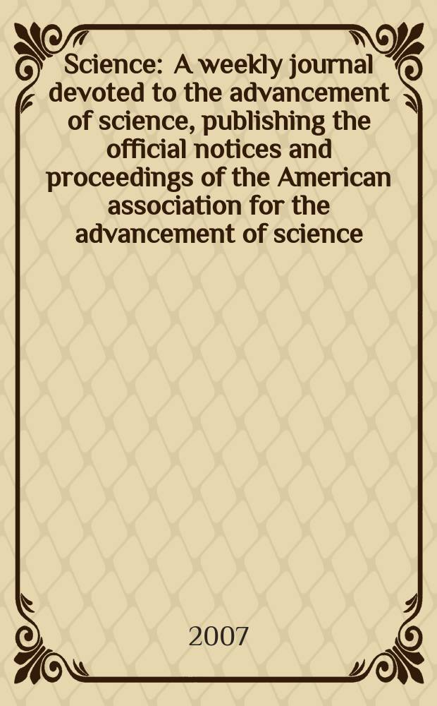 Science : A weekly journal devoted to the advancement of science, publishing the official notices and proceedings of the American association for the advancement of science. Vol.315, №5815