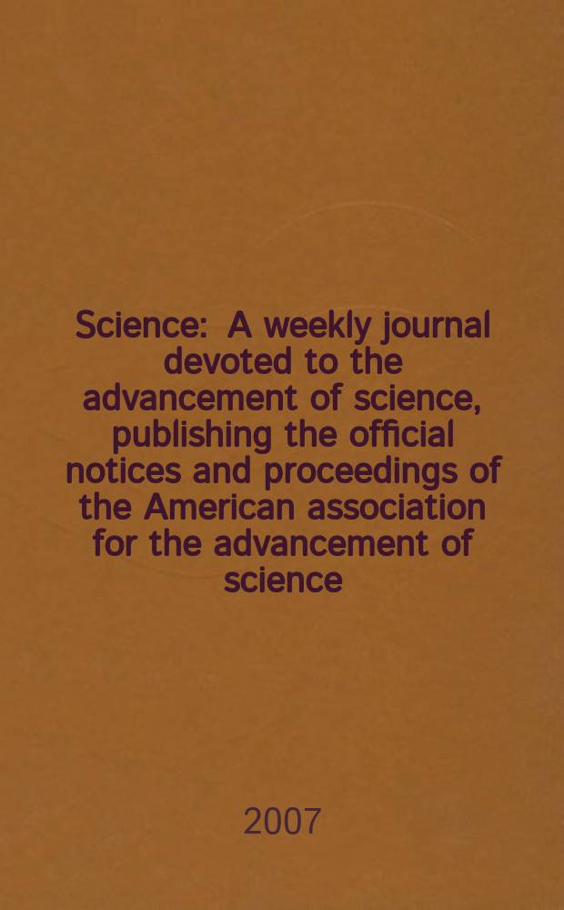Science : A weekly journal devoted to the advancement of science, publishing the official notices and proceedings of the American association for the advancement of science. Vol.315, №5816