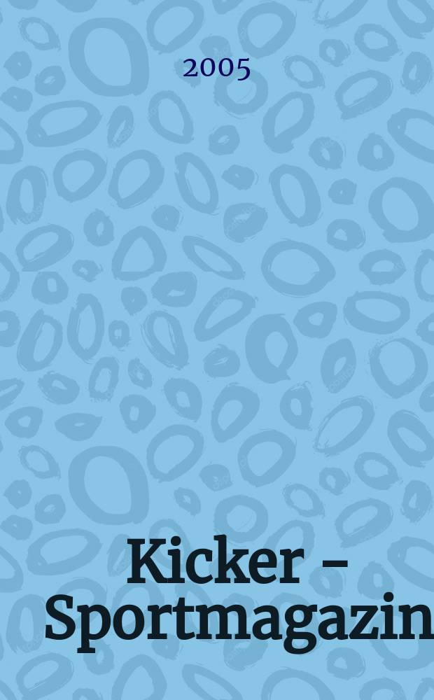 Kicker - Sportmagazin : Deutschlands grösste Sportzeitung. 2005, № 13