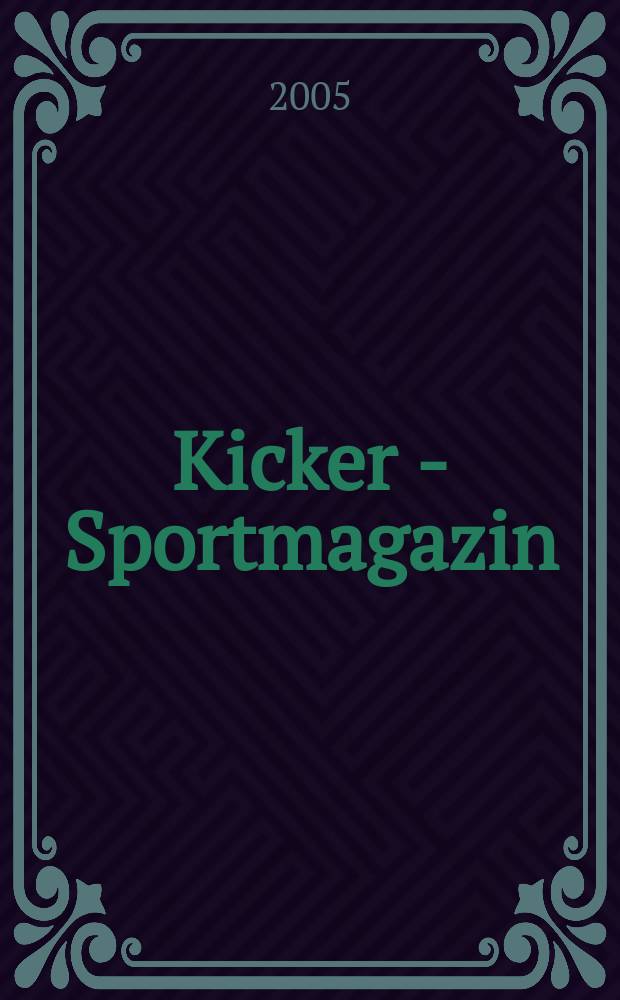 Kicker - Sportmagazin : Deutschlands grösste Sportzeitung. 2005, № 15