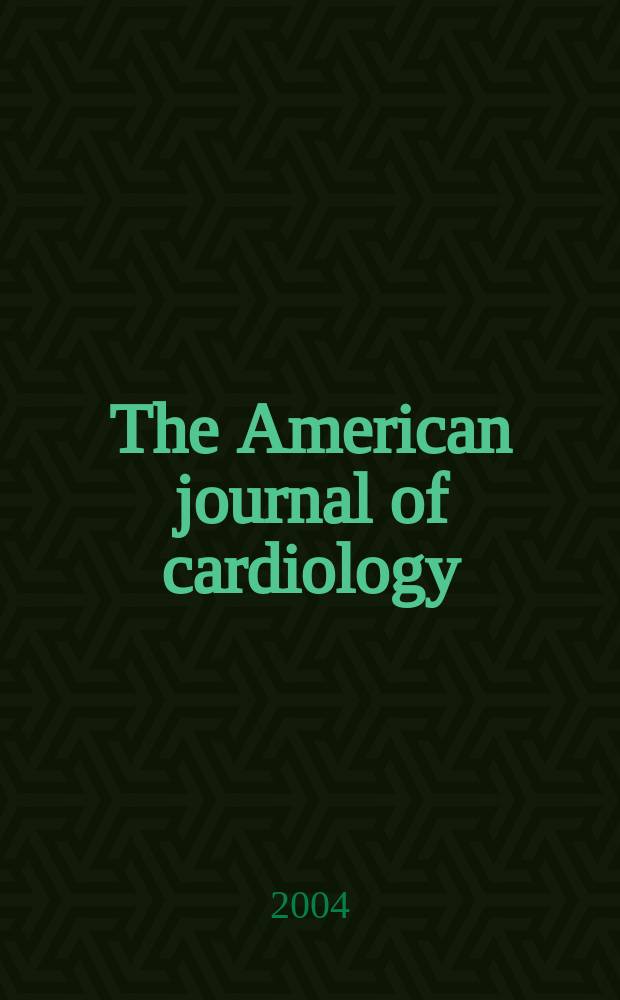 The American journal of cardiology : Official journal of the American college of cardiology A publication of the Yorke group. Vol.94, №11