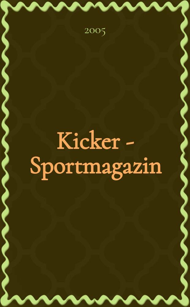 Kicker - Sportmagazin : Deutschlands grösste Sportzeitung. 2005, № 49