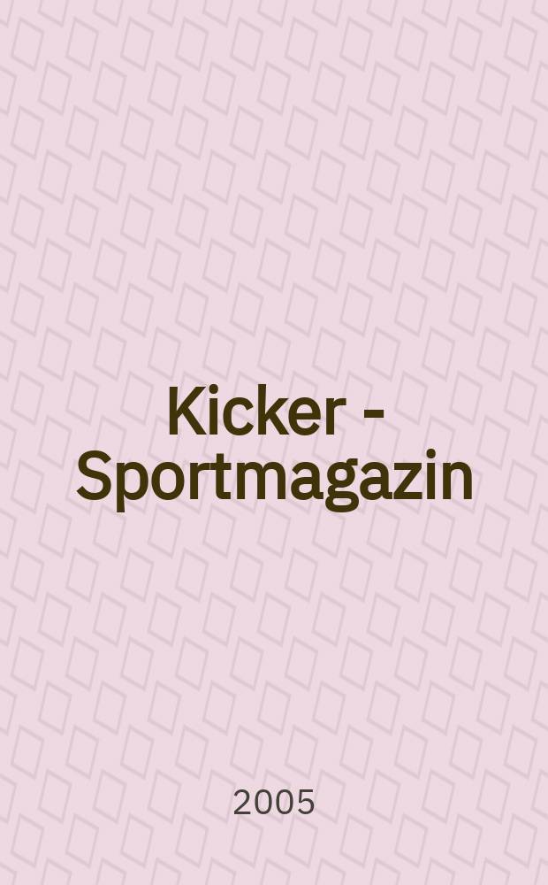 Kicker - Sportmagazin : Deutschlands grösste Sportzeitung. 2005, № 74