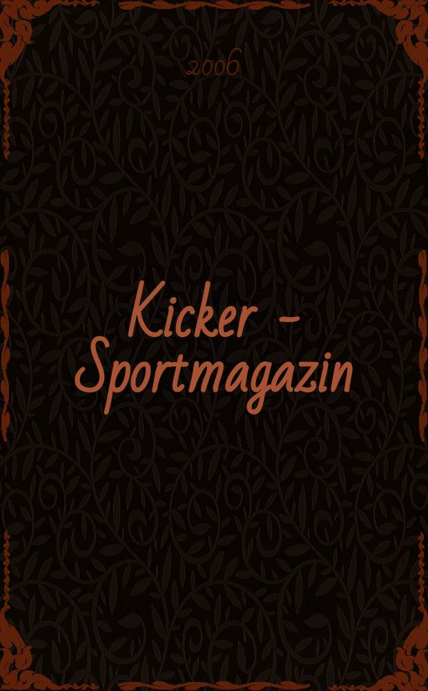 Kicker - Sportmagazin : Deutschlands grösste Sportzeitung. 2006, № 5
