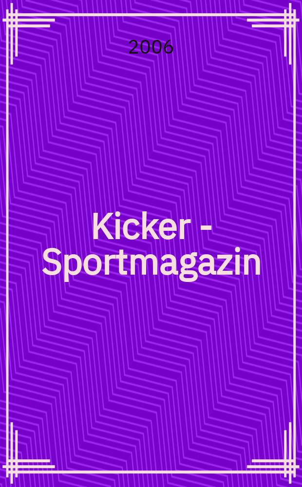 Kicker - Sportmagazin : Deutschlands grösste Sportzeitung. 2006, № 9