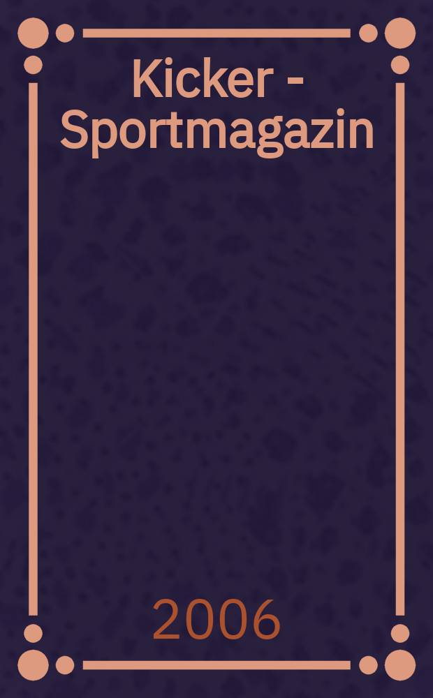 Kicker - Sportmagazin : Deutschlands grösste Sportzeitung. 2006, № 42